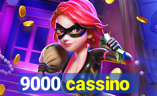 9000 cassino